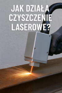 Czyszczenie laserowe a zachowanie naturalnego wyglądu powierzchni